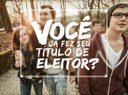 Jovem, você já fez seu título de eleitor?